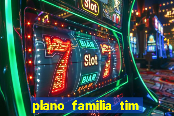 plano familia tim 3 chips